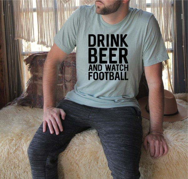 Drink Beer and Watch Football Mens Tee - Tigbul's Variety Fashion Shop