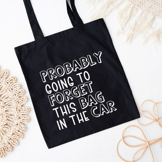 Forget This Bag In The Car Canvas Tote Bag | Tigbuls Variety Fashion
