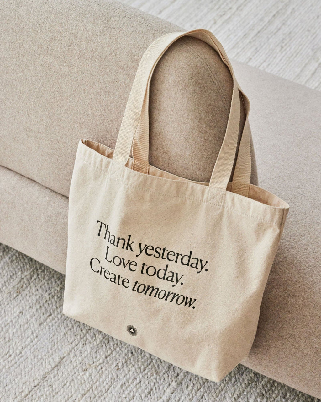 Organic Cotton Tote Bag Thank yesterday. Love Today. Create tomorrow. ™