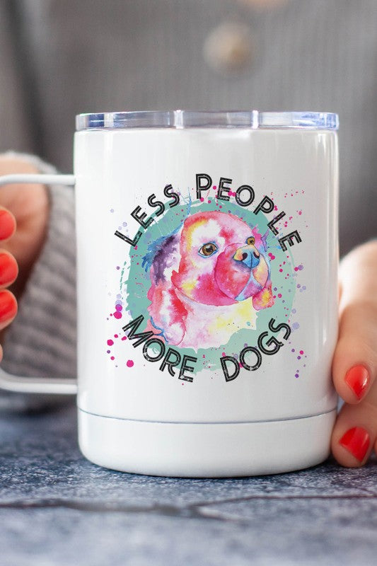 Less People More Dogs Stainless Steel Cup - Tigbul's Variety Fashion Shop